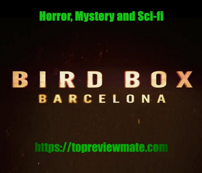 Bird box Barcelona 2023 movie (Recap)